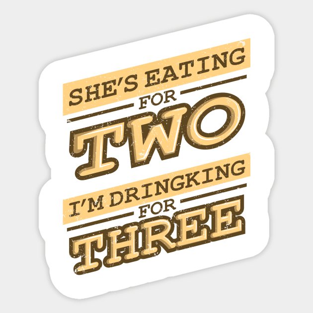 'Eating for Two, Drinking for Three' Pregnant Dad Gift Sticker by ourwackyhome